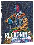Reckoning: Protest. Defiance. Resilience.