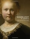 Rembrandt in America: Collecting and Connoisseurship