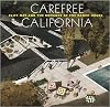 Carefree California: Cliff May and the Romance of the Ranch House