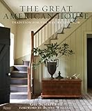 The Great American House: Tradition for the Way We Live Now