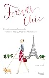 Forever Chic Frenchwomens Secrets For Timeless Beauty Style And Substance
