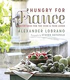 Hungry For France Adventures For The Cook Food Lover
