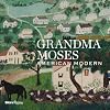 Grandma Moses: American Modern