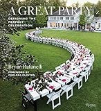 A Great Party Designing The Perfect Celebration