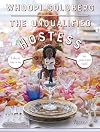 The Unqualified Hostess: I do it my way so you can too!