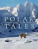 Polar Tales The Future Of Ice Life And The Arctic