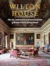 Wilton House: The Art, Architecture and Interiors of One of Britains Great Stately Homes