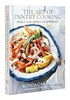 The Art of Pantry Cooking: Meals for Family and Friends