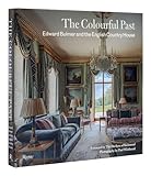 The Colourful Past: Edward Bulmer and the English Country House