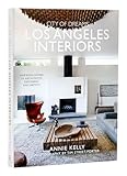 City of Dreams: Los Angeles Interiors: Inspiring Homes of Architects, Designers, and Artists