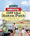 Southern Living Off the Eaten Path: Favorite Southern Dives and 150 Recipes that Made Them Famous (Southern Living (Paperback Oxmoor))