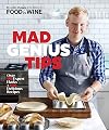 Mad Genius Tips: Over 90 Expert Hacks and 100 Delicious Recipes