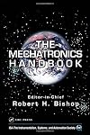 The Mechatronics Handbook, Second Edition - 2 Volume Set (Mechatronics Handbook 2e)