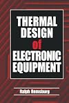 Thermal Design of Electronic Equipment (Electronics Handbook Series)