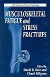 Musculoskeletal fatigue and stress fractures