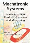 Mechatronic Systems: Devices, Design, Control, Operation and Monitoring (Mechanical and Aerospace Engineering Series)