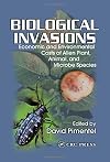 Biological invasions economic and environmental costs of alien plant, animal, and microbe species