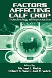 Factors affecting calf crop: biotechnology of reproduction