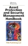 Asset Protection and Security Management Handbook
