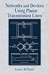 Networks and Devices Using Planar Transmissions Lines