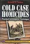 Cold Case Homicides: Practical Investigative Techniques