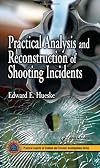 Practical Analysis and Reconstruction of Shooting Incidents (Practical Aspects of Criminal and Forensic Investigations)