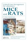 Critical Care Management for Laboratory Mice and Rats (Laboratory Animal Pocket Reference)