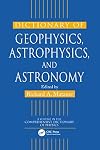 Dictionary of Geophysics, Astrophysics, and Astronomy
