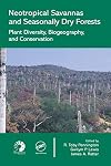 Neotropical Savannas and Seasonally Dry Forests: Plant Diversity, Biogeography, and Conservation