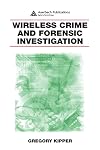 Wireless Crime and Forensic Investigation