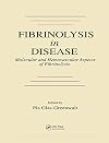 Fibrinolysis in Disease: Molecular and Hemovascular Aspects of Fibrinolysis