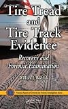Tire Tread and Tire Track Evidence: Recovery and Forensic Examination (Practical Aspects of Criminal and Forensic Investigations)