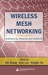 Wireless Mesh Networking: Architectures, Protocols and Standards (Wireless Networks and Mobile Communications)