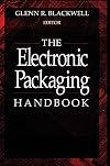 The Electronic Packaging Handbook (The Electrical Engineers Handbook Series)
