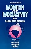 Radiation & Radioacty On Earth & Beyond