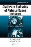 Clathrate Hydrates Of Natural Gases Chemical Industries