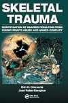 Skeletal Trauma: Identification of Injuries Resulting from Human Rights Abuse and Armed Conflict