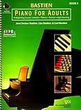 Bastien Piano for Adults, 1 Book/Online Access: A Beginning Course: Lessons, Theory, Technic, Sight Reading