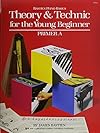 Theory And Technic For The Young Beginner Primer A