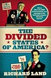 The Divided States of America?: What Liberals AND Conservatives are missing in the God-and-country shouting match!