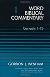 Word Biblical Commentary, Volume 1: Genesis 1-15