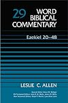 Word Biblical Commentary, Volume 29: Ezekiel 20-48
