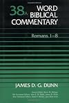 Word Biblical Commentary, Volume 38A: Romans 1-8