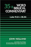 Word Biblical Commentary, Volume 35B: Luke 9:21-18:34