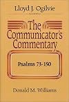 The Communicator's Commentary: Psalms 73-150 (The Communicator's Commentary Series. Old Testament, 14)