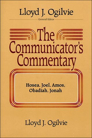 Hosea, Joel, Amos, Obadiah, and Jonah (By: Lloyd John Ogilvie) cover