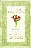 Intimate Intercession: The Sacred Joy of Praying for Others