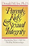 Parents, Kids, & Sexual Integrity: Equipping Your Child for Healthy Relationships