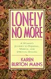 Lonely No More: A Woman's Journey to Personal, Marital, and Spiritual Healing