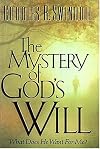 The Mystery of God's Will: What Does He Want For Me?